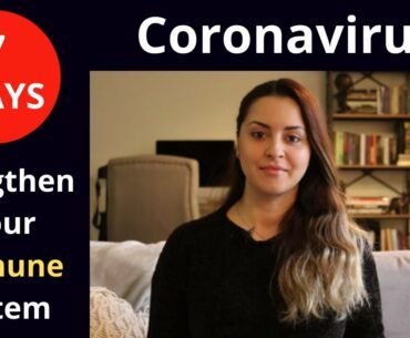 Coronavirus - 7 Ways To Strengthen Your Immune System