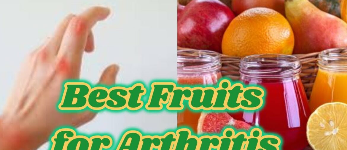 Best Fruits for Arthritis | Health & Fitness Good