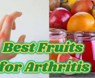 Best Fruits for Arthritis | Health & Fitness Good