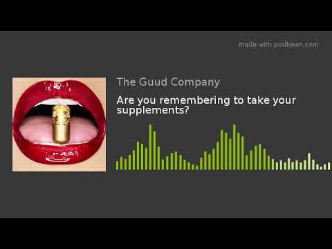 Are you remembering to take your supplements?