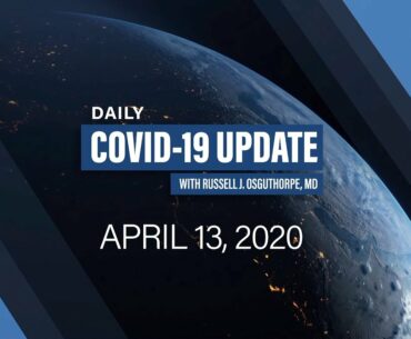 DAILY COVID-19 UPDATE | Episode 11 | 4/13/2020