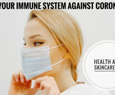 Coronavirus :How to boost your immune system naturally