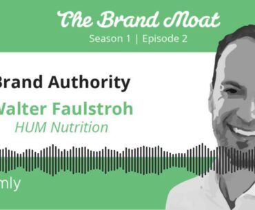 The Brand Moat Episode 2 - Walter Faulstroh - Brand Authority