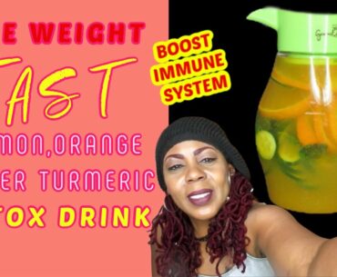 LOSE WEIGHT FAST VITAMIN C DRINK | LEMON, ORANGE, TURMERIC, & GINGER DETOX | BOOST IMMUNE  SYSTEM