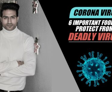 CORONAVIRUS: 6 Important Food to Protect from a Deadly Virus | Guru Mann