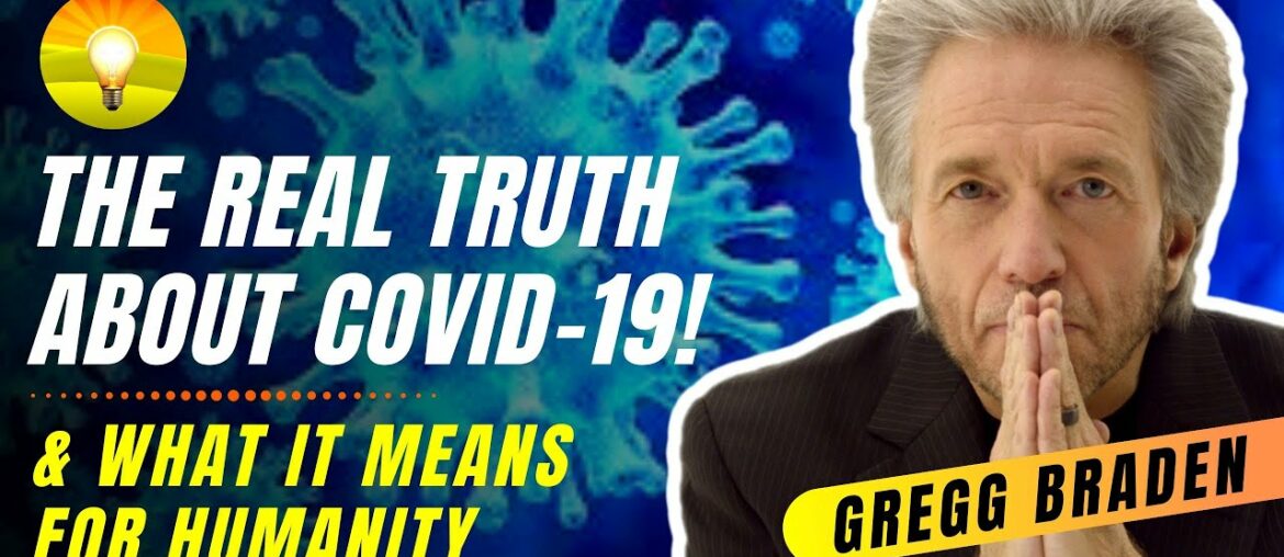 The Real Truth About Coronavirus, Staying Healthy and the Future of Humanity! Gregg Braden