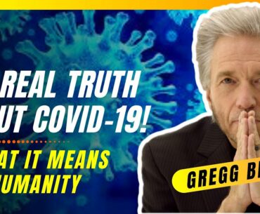 The Real Truth About Coronavirus, Staying Healthy and the Future of Humanity! Gregg Braden
