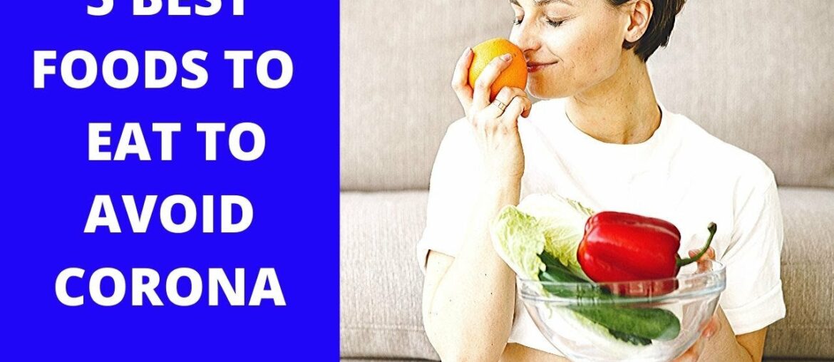 5 BEST FOODS EAT TO AVOID CORONA VIRUS -BOOST IMMUNITY DURING THIS TIME OF CORONA VIRUS