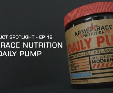 Product Spotlight - Arms Race Nutrition | DAILY PUMP