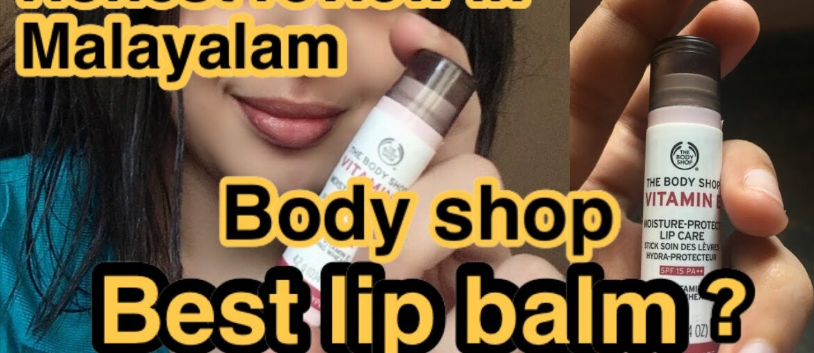 BEST LIP BALM 2020 MALAYALAM | THE BODY SHOP VITAMIN E LIP BALM REVIEW | Miss Winged Liner malayalam