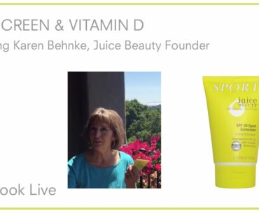 Karen Behnke, Founder of Juice Beauty Talks All Things Sunscreen and Vitamin D