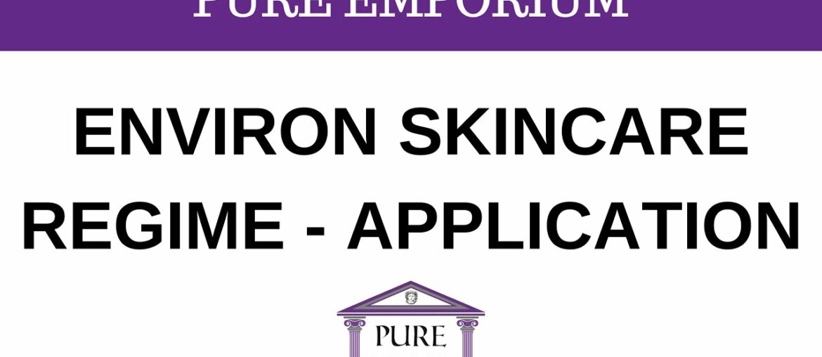 ENVIRON Skincare Regime Tutorial Short Version For Evening Time Pure Emporium Beauty Salon Hereford