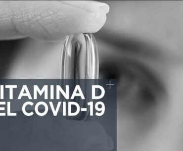 Los beneficios de la vitamina D contra el COVID-19