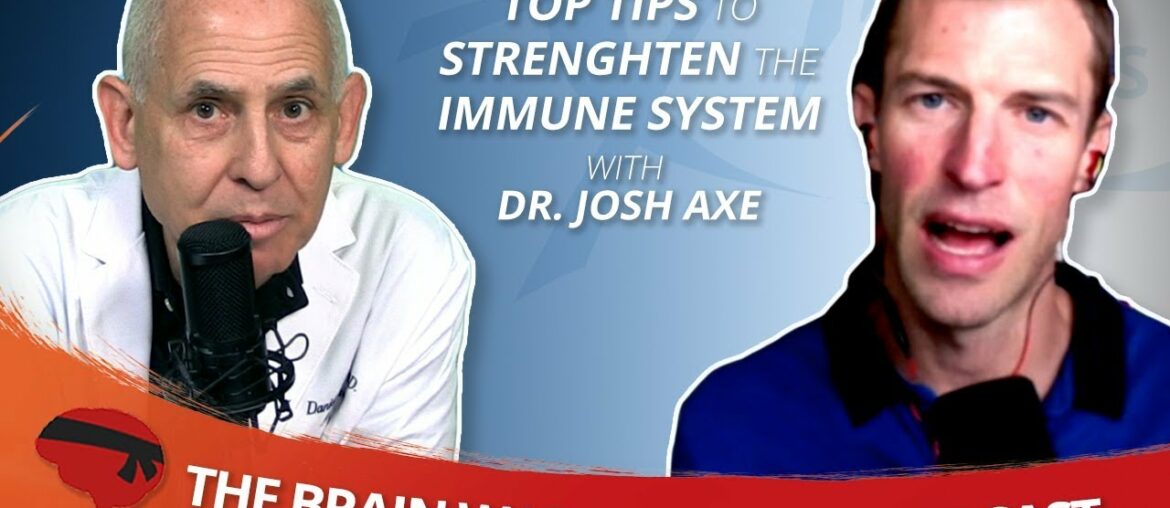 Top Tips to Strengthen the Immune System, with Dr. Josh Axe - The Brain Warrior's Way Podcast