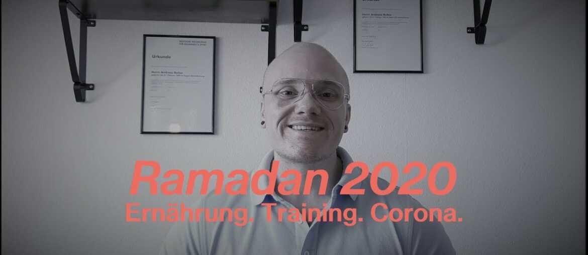 Ramadan & Fitness - wie essen und trainieren? Trotz Corona?!