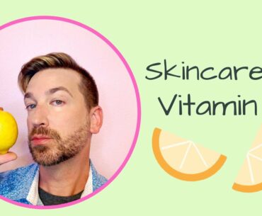 Skincare 101: Vitamin C