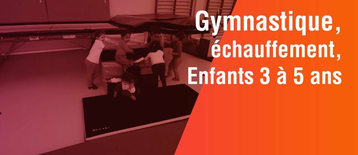 Gymnastique, échauffement, Enfants 3 à 5 ans