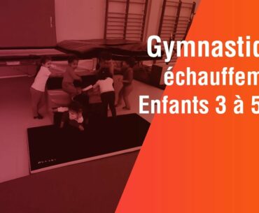 Gymnastique, échauffement, Enfants 3 à 5 ans