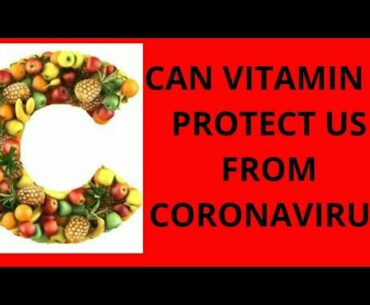 Can vitamin c protect us from the Coronavirus