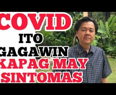 COVID Home Remedy: Ito ang Gagawin kung may SINTOMAS - by Doc Willie Ong #897