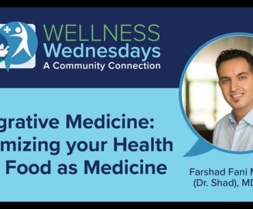 Integrative Medicine: Optimizing your Health with Food as Medicine and More