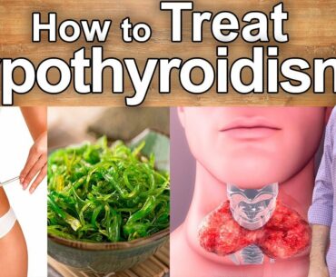 How to Cure Hypothyroidism Naturally - Foods, Vitamins and Supplements for Thyroid Natural Treatment