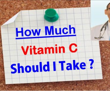 How Much Vitamin C Should I Take ? |Dr.Michael Greger