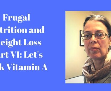 Frugal Weight Loss and Nutrition Tips Part VI:  Vitamin A