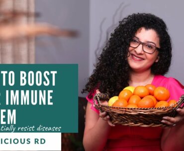 How to Boost Your Immune System To Potentially Resist Diseases | Desi~licious RD