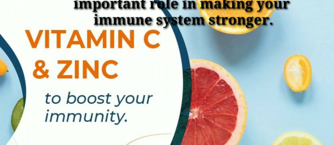 How vitamin C and Zinc  Bost immune system