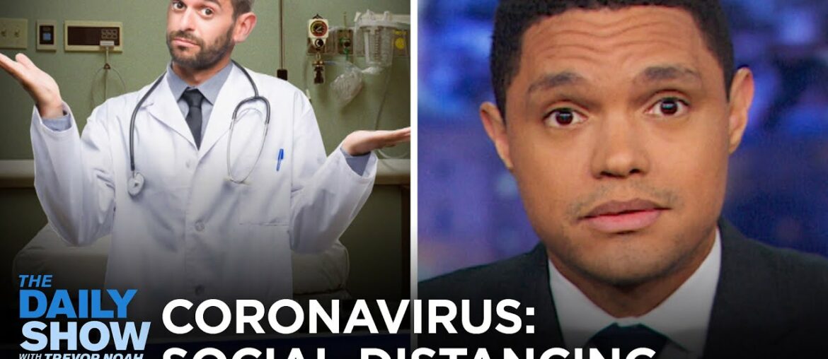 Combatting Coronavirus with “Social Distancing” | The Daily Show