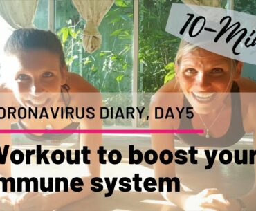 10-Minute Workout to Boost your Immune System | Coronavirus Diary, Day 5