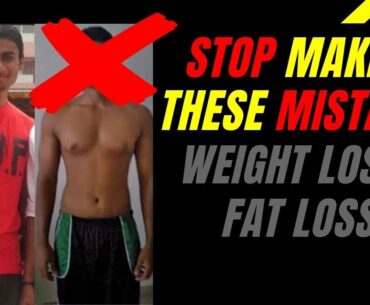 90% People Commit these  3 WEIGHT LOSS MISTAKES - STOP NOW!