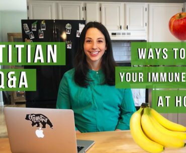 BEST Ways to Boost Your Immune System to Combat Sicknesses  | Get Bettter Now!! | Dietitian Q&A