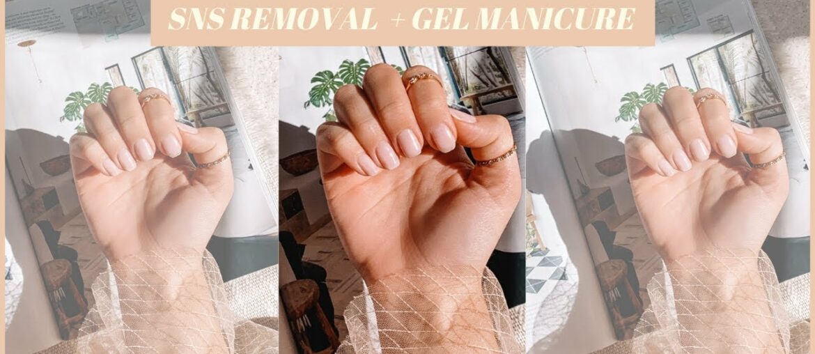 DIY SNS REMOVAL + GEL MANICURE | ISOLATION TIPS