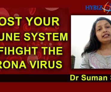 Dr Suman Saraf | Coronavirus: Immunity boosting foods | Hybiz TV