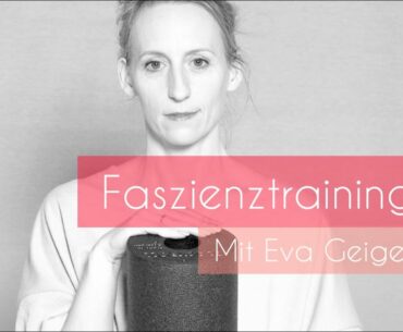 Vitamin Ü - Faszientraining mit Eva Geiger