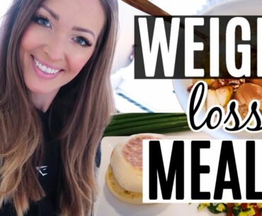 HEALTHY MEALS for WEIGHT LOSS // Breakfast, Lunch & Dinner