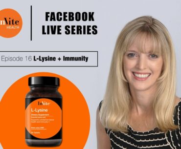 Invite Health Facebook Live 16: Lysine for Overall Wellness