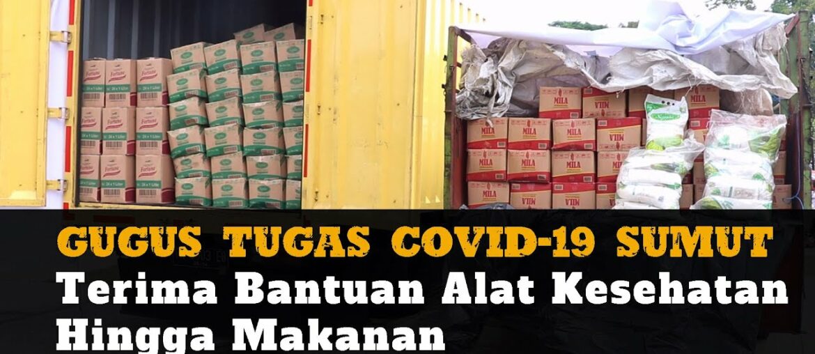 GUGUS TUGAS  Covid 19 Sumut Terima Bantuan Alkes Hingga Makanan