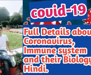 Covid-19 virus and updates||Full details about Coronavirus,immune system and their Biology in Hindi.