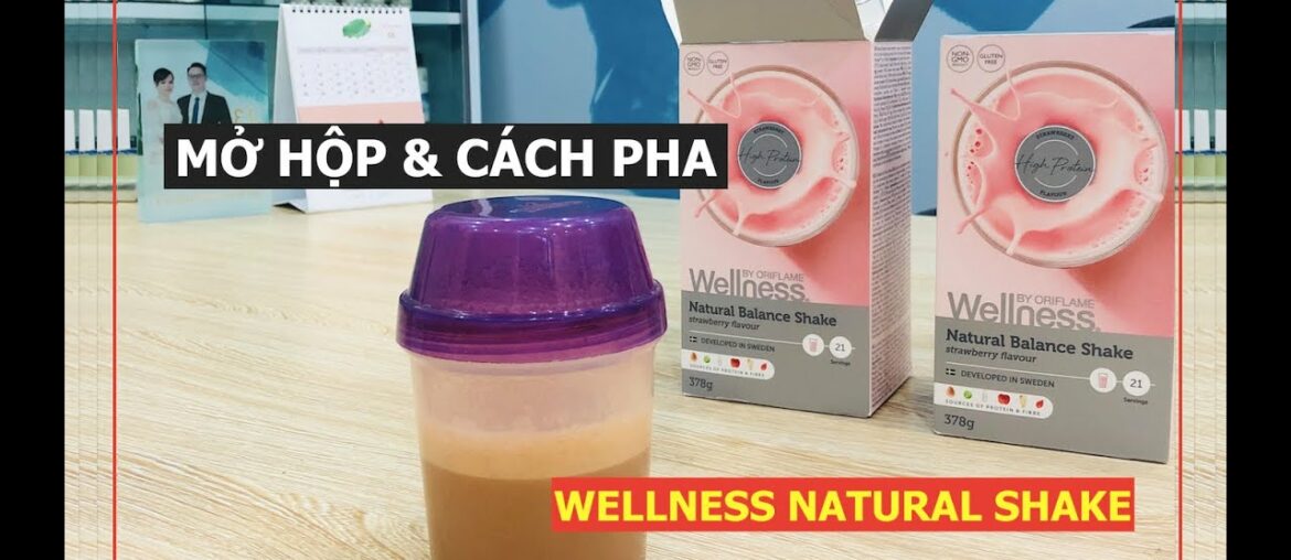 Mở Hộp và Hướng dẫn Pha Chế bột Wellness Natural Shake tại Oriflame - Nguyễn Thành Long TV