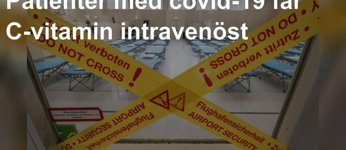 Patienter med covid-19 får C-vitamin intravenöst