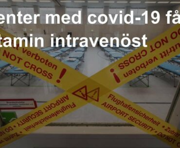 Patienter med covid-19 får C-vitamin intravenöst