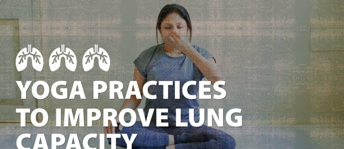 COVID-19, Yoga Practices to Boost Immunity & Improve Lung Capacity