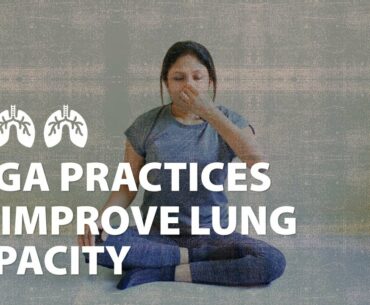 COVID-19, Yoga Practices to Boost Immunity & Improve Lung Capacity