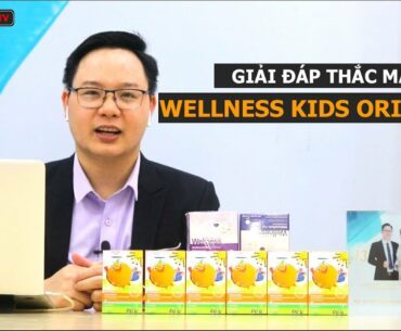 Chia sẻ về Wellness Kids Oriflame Việt Nam - Giải đáp Thắc Mắc Wellness Kids - Nguyễn Thành Long TV