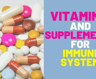 Vitamins and Supplements  For Immune System- Stop Getting Sick