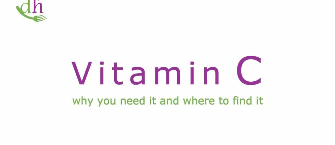 Vitamin C - why you need it and where to find it