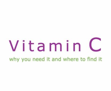 Vitamin C - why you need it and where to find it